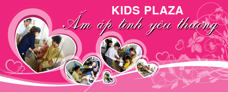 Chương trình từ thiện: "Kids Plaza ấm áp tình yêu thương"