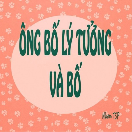 Sự khác nhau giữa Ông bố lý tưởng và ông bố hiện thực nhat ky cua bo