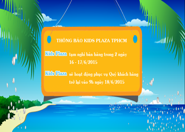 Thông báo lịch nghỉ mát 2015 tại Kids Plaza Hồ Chí Minh