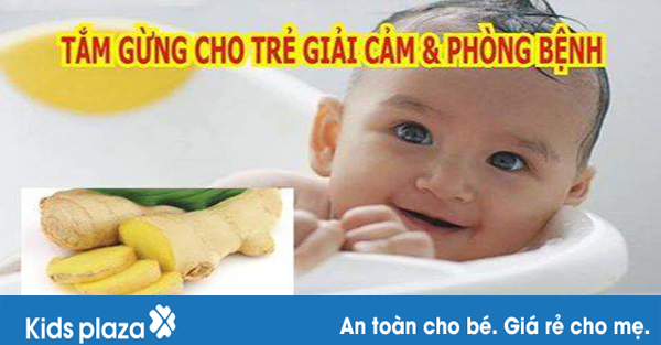 Tắm gừng tuyệt chiêu hiệu quả giúp bé giảm nhiệt khi sốt
