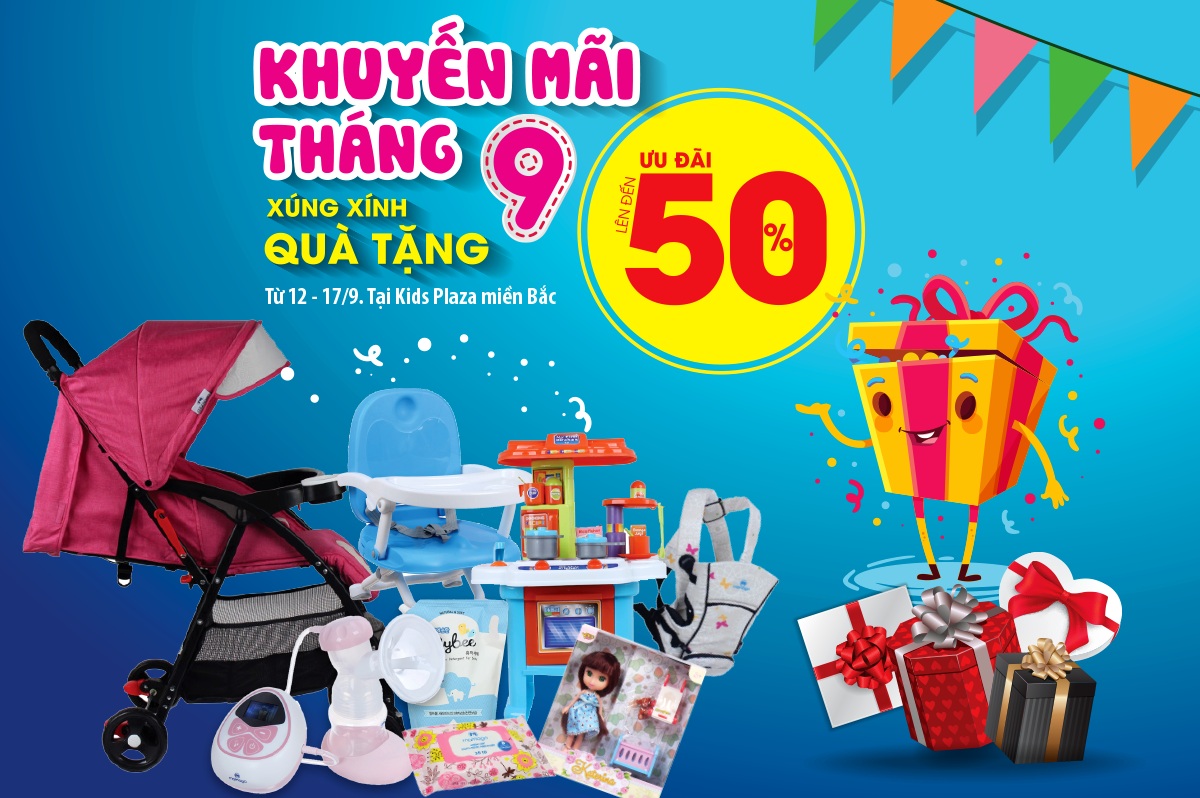 Xúng xính quà tặng lên tới 10 triệu đồng duy nhất tháng 9 tại Kids Plaza miền Bắc