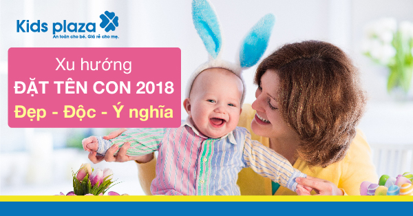 Xu hướng đặt tên cho con gái năm 2018 vừa đẹp – độc và ý nghĩa.