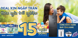 Rinh quà bỏng tay tới 15 triệu đồng với chương trình sữa Friso “Deal xịn ngập tràn – Thêm ngàn trải nghiệm”