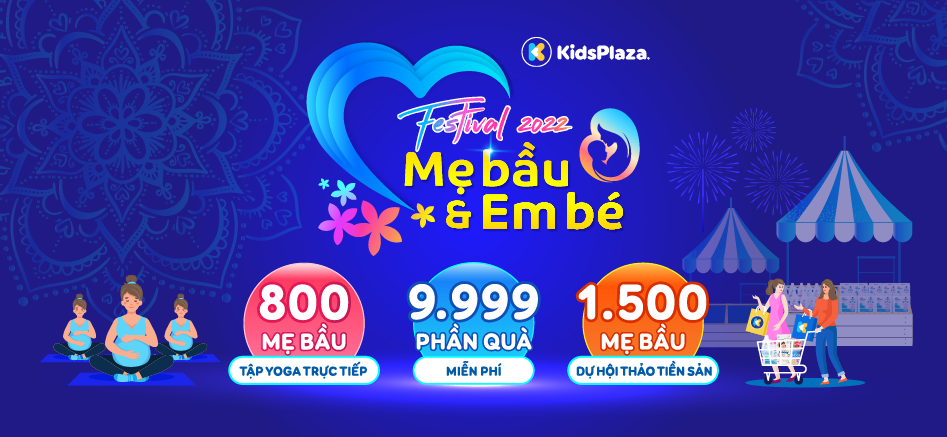 Sự Kiện Lớn Nhất Năm “Festival Mẹ Bầu Và Em Bé 2022” Của Kidsplaza