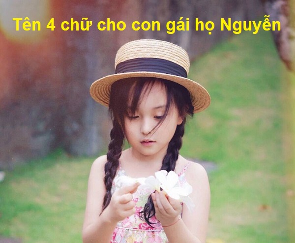 Mọi khía cạnh của tên hay 4 chữ cho be gái họ nguyễn bạn cần biết