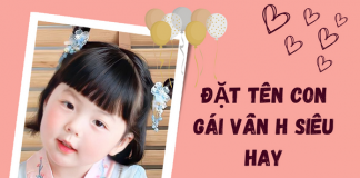 Mách cha mẹ cách đặt tên con gái vần H vừa hay vừa dễ thương