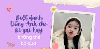 Tuyển tập các biệt danh tiếng Anh cho bé gái hay không thể bỏ qua