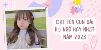 Bật mí cách đặt tên con gái họ Ngô hay nhất năm 2023