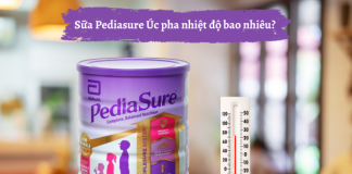 Sữa Pediasure Úc pha nhiệt độ bao nhiêu là đúng chuẩn?