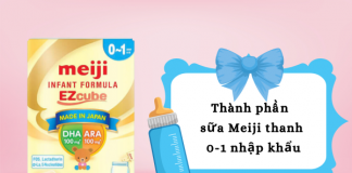 Tìm hiểu về thành phần sữa Meiji thanh 0 – 1 nhập khẩu