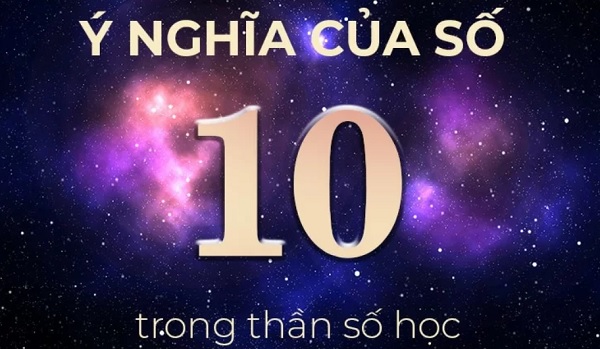 Ý nghĩa thần số học số 10: Giải mã tính cách của các bé?