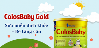 Sữa colosbaby miễn dịch khỏe bé tăng cân là loại nào? Đánh giá chi tiết?