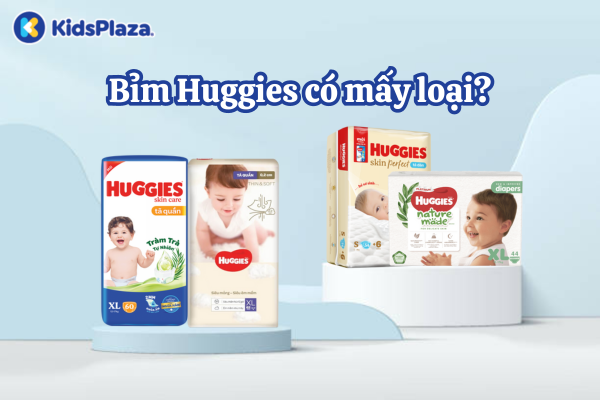 Bỉm Huggies có mấy loại? Mách mẹ cách chọn chuẩn theo từng độ tuổi của bé