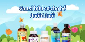 Các loại canxi hữu cơ tốt nhất cho bé dưới 1 tuổi mẹ nên biết