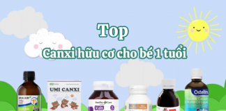 3+ Canxi hữu cơ cho bé 1 tuổi được tin dùng nhất?