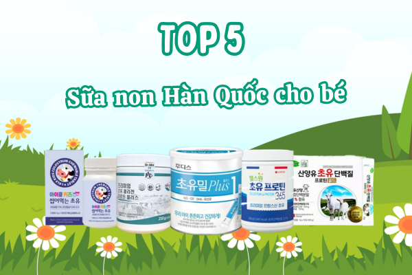 5 dòng sữa non Hàn Quốc bé khỏe, hỗ trợ tăng cân