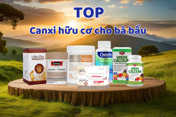 5 loại canxi hữu cơ cho bà bầu không bị táo bón, nóng trong