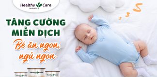 Tăng cường hệ miễn dịch cho bé cùng sữa Healthy Care Úc