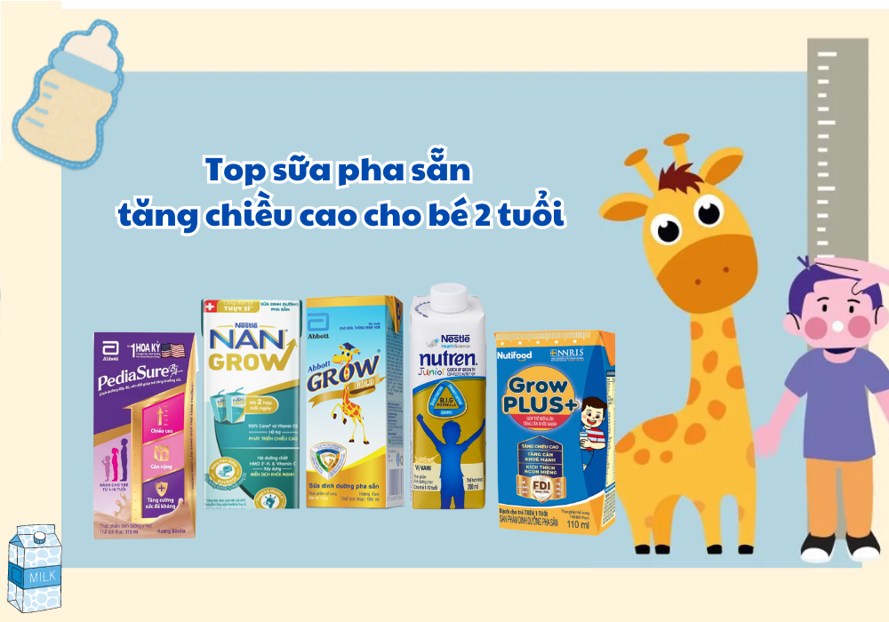Mua sữa pha sẵn tăng chiều cao cho bé 2 tuổi loại nào?