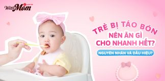 Trẻ bị táo bón nên ăn gì cho nhanh hết? Nguyên nhân và dấu hiệu?