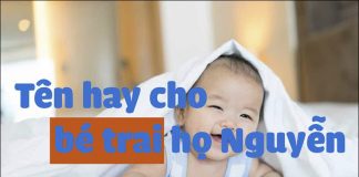 100 cách đặt tên con trai họ Nguyễn 2025 mang lại tài lộc, may mắn