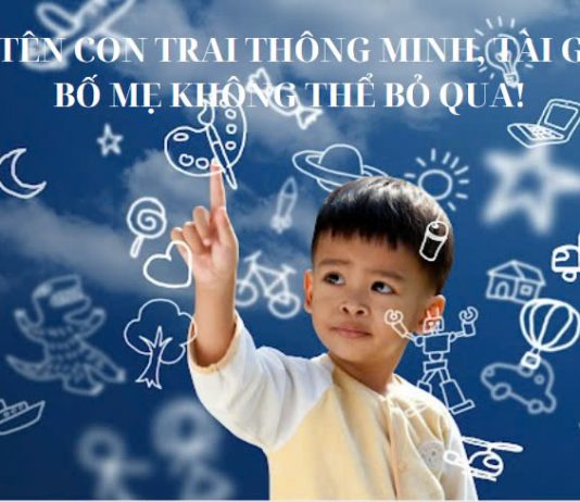 99+ tên con trai thông minh, tài giỏi – Bố mẹ không thể bỏ qua! con-trai-ten-gi-thong-minh
