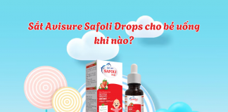 Sắt avisure Safoli Drops uống khi nào? Hướng dẫn chuẩn giúp bé hấp thụ hiệu quả!