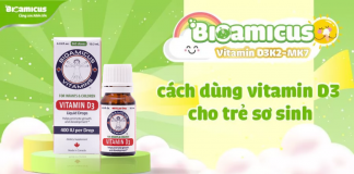 Mách mẹ cách dùng D3 Bioamicus cho trẻ sơ sinh chuẩn nhất