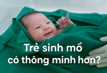 Giải đáp trẻ sinh mổ thông minh hơn đúng hay sai?