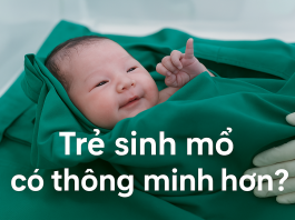 Giải đáp trẻ sinh mổ thông minh hơn đúng hay sai?