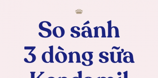 So sánh 3 dòng sữa Kendamil: Classic, Organic và Goat – Mẹ nên chọn loại nào?