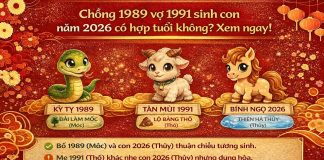 Chồng 1989 vợ 1991 sinh con năm 2026 có hợp tuổi không? Xem ngay!