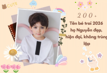 200+ Tên bé trai 2026 họ Nguyễn đẹp, hiện đại, không trùng lặp ten-be-trai-2026-ho-nguyen