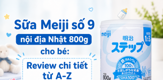 Sữa Meiji số 9 nội địa Nhật 800g cho bé: Khám phá chi tiết từ A-Z meiji-noi-dia-nhat-800g