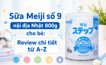 Sữa Meiji số 9 nội địa Nhật 800g cho bé: Review chi tiết từ A-Z meiji-noi-dia-nhat-800g
