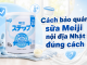 Cách bảo quản sữa Meiji nội địa Nhật đúng cách để giữ trọn dinh dưỡng cach-bao-quan-sua-meiji