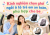 Kinh nghiệm chọn ghế ngồi ô tô trẻ em an toàn, phù hợp cho bé kinh-nghiem-chon-ghe-ngoi-o-to-cho-be-1