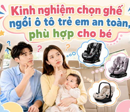 Kinh nghiệm chọn ghế ngồi ô tô trẻ em an toàn, phù hợp cho bé kinh-nghiem-chon-ghe-ngoi-o-to-cho-be-1