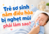 Trẻ sơ sinh nằm điều hòa bị nghẹt mũi phải làm sao? tre-so-sinh-nam-dieu-hoa-bi-nghet-mui-phai-lam-sao-1