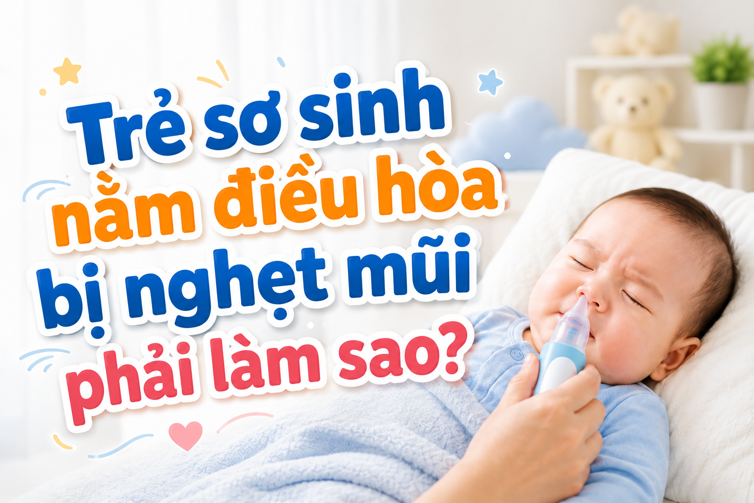 tre-so-sinh-nam-dieu-hoa-bi-nghet-mui-phai-lam-sao-1