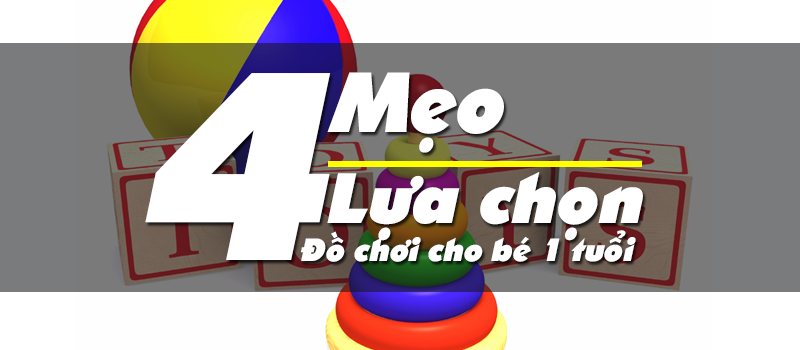 4-meo-lua-chon-do-choi-cho-be-12-thang-tuoi