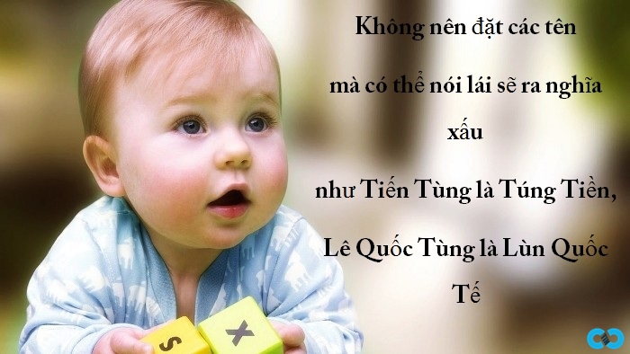 Tránh đặt tên con mang nghĩa xấu hoặc khi nói lái, viết tắt sẽ mang nghĩa xấu